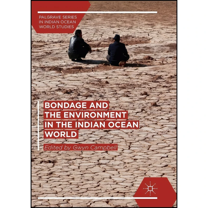 کتاب Bondage and the Environment in the Indian Ocean World  اثر Gwyn Campbell انتشارات تازه ها