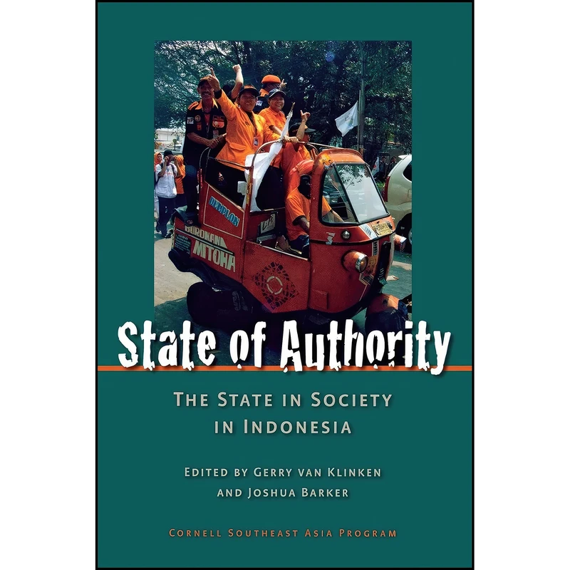 کتاب State of Authority اثر Gerry Van Klinken and Joshua Barker انتشارات Southeast Asia Program Publications