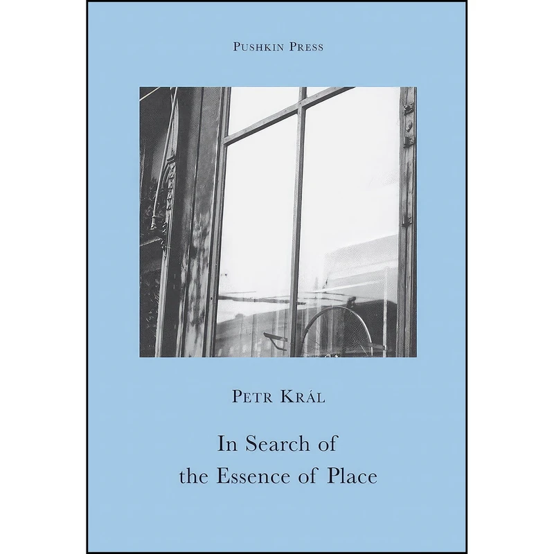 کتاب In Search of the Essence of Place اثر Petr Král and Christopher Moncrieff انتشارات Pushkin Press