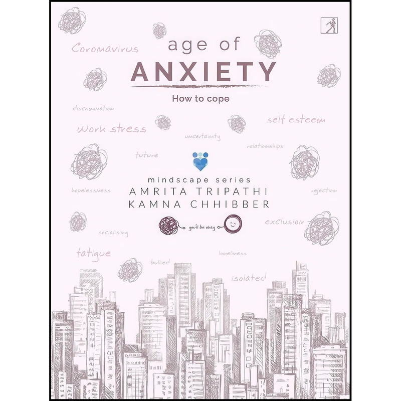 کتاب The Age Of Anxiety - How To Cope اثر Amrita Tripathi انتشارات SIMON &amp; SCHUSTER