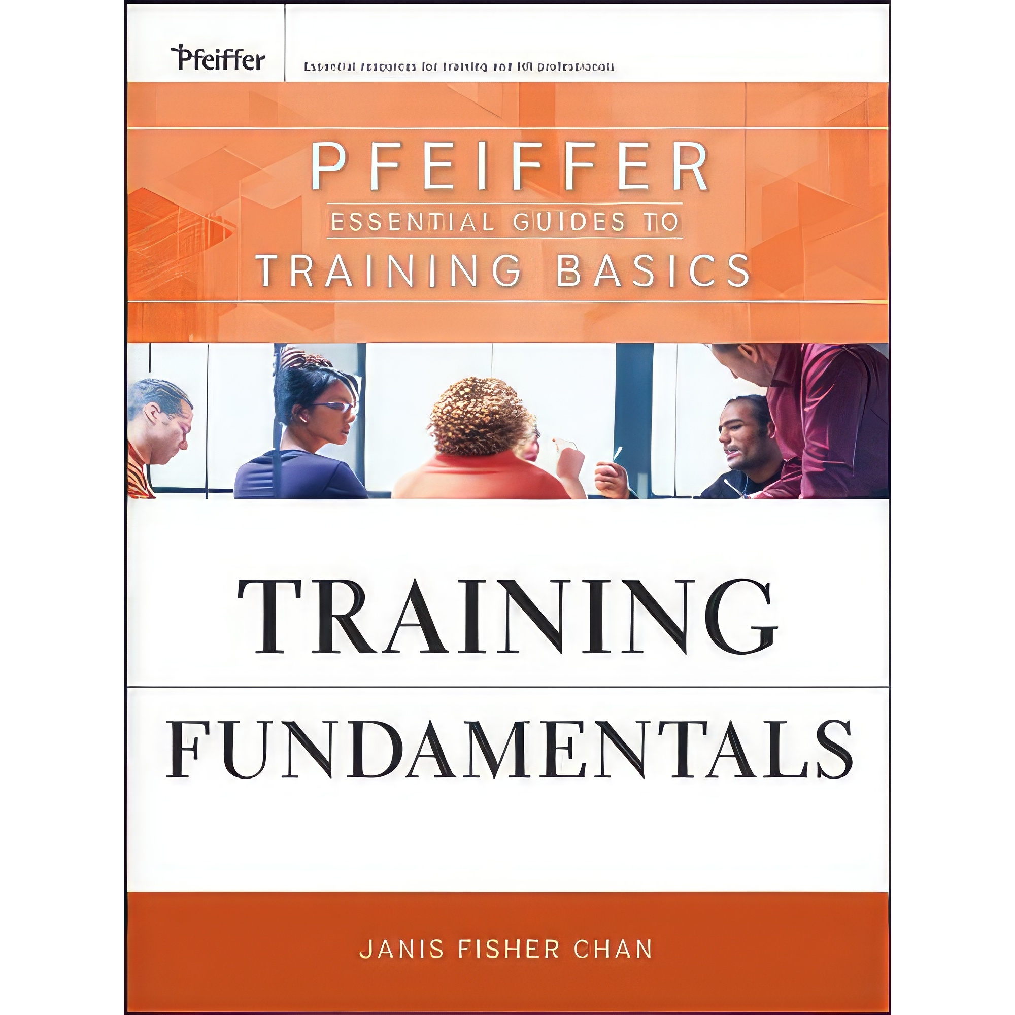 کتاب Training Fundamentals اثر Janis Fisher Chan انتشارات Pfeiffer