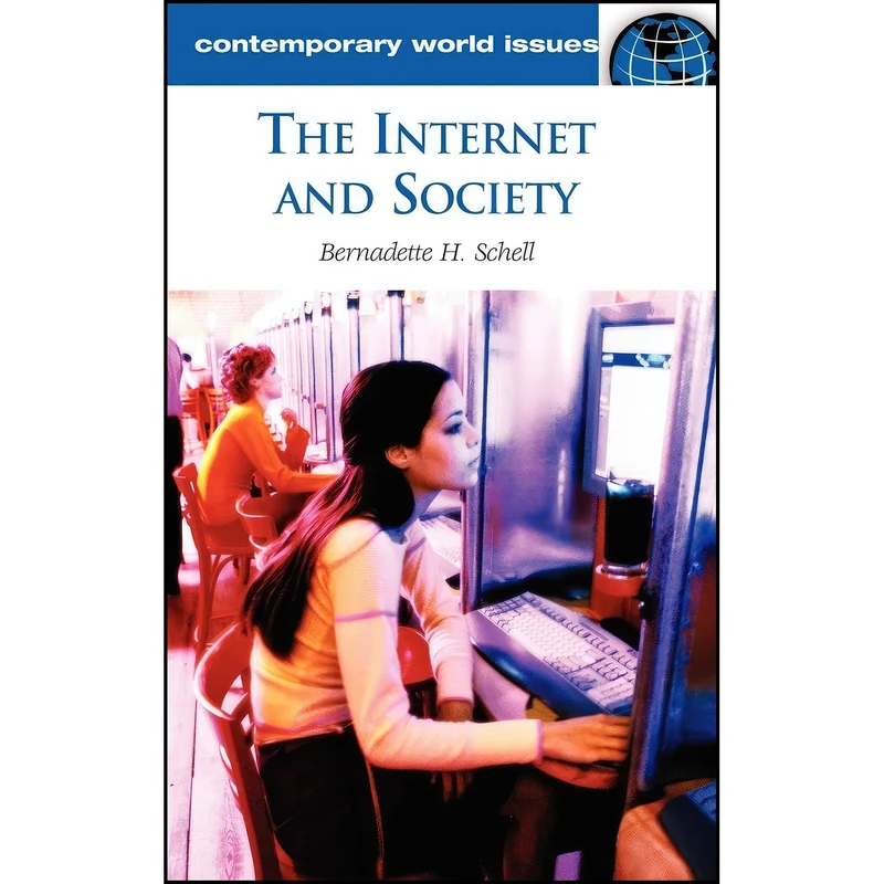 کتاب The Internet and Society اثر Bernadette H. Schell انتشارات ABC-CLIO