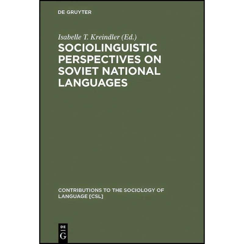 کتاب Sociolinguistic Perspectives on Soviet National Languages  اثر Isabelle T. Kreindler انتشارات De Gruyter Mouton