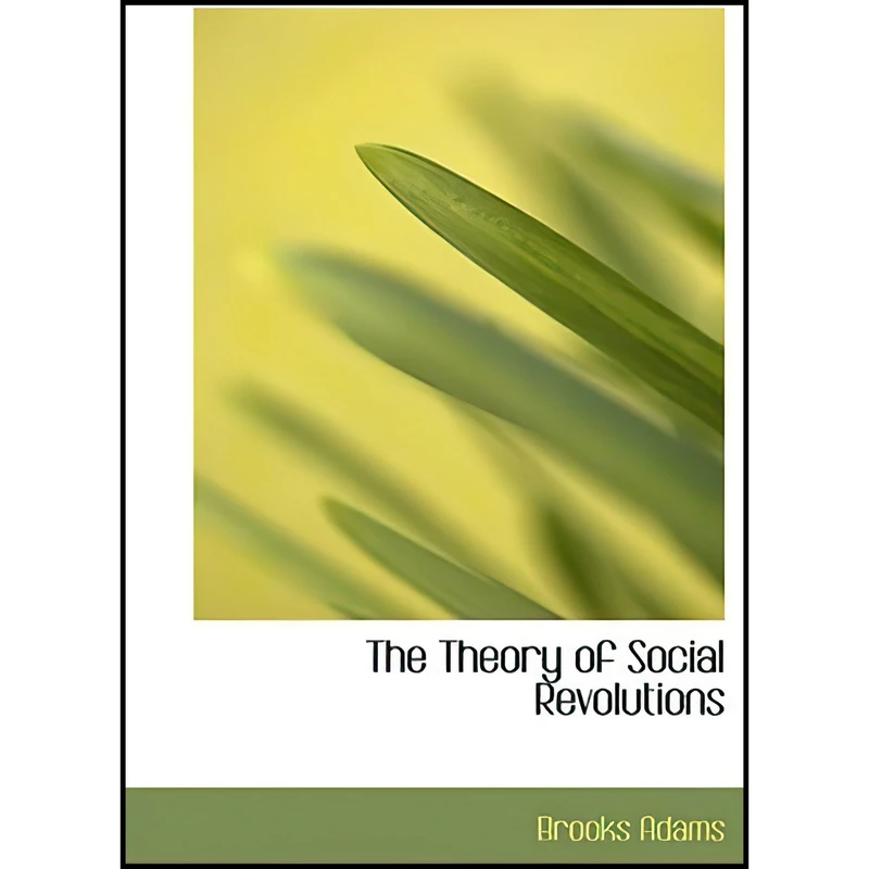 کتاب The Theory of Social Revolutions اثر Brooks Adams انتشارات تازه‌ها