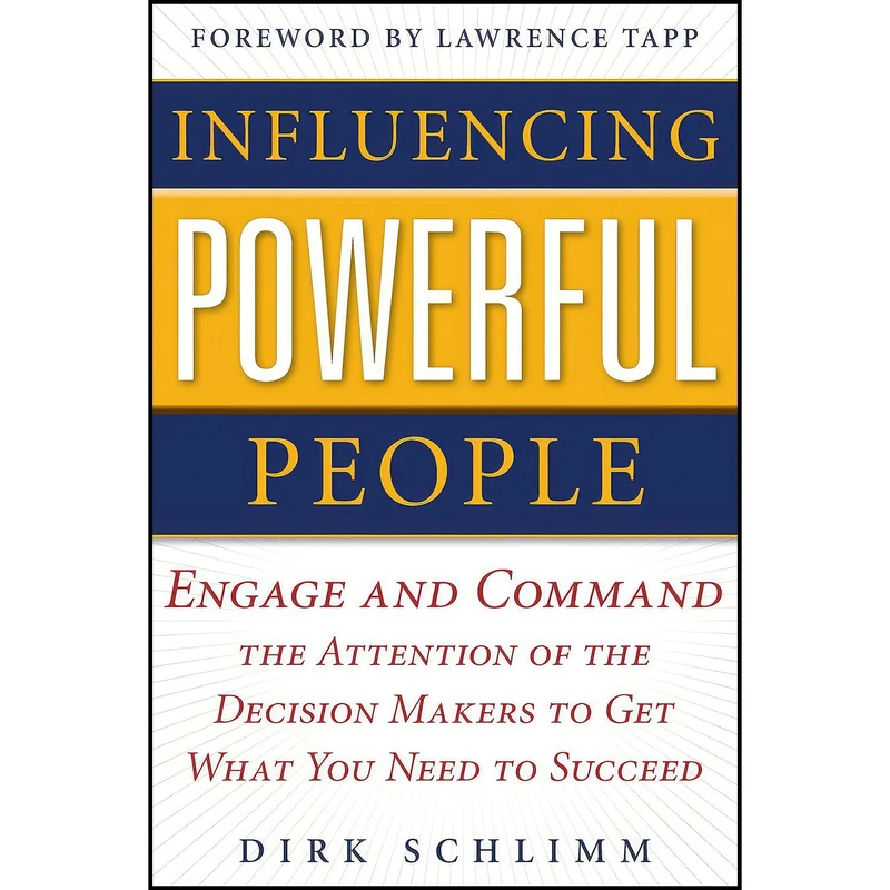کتاب Influencing Powerful People  اثر Dirk Schlimm انتشارات McGraw Hill
