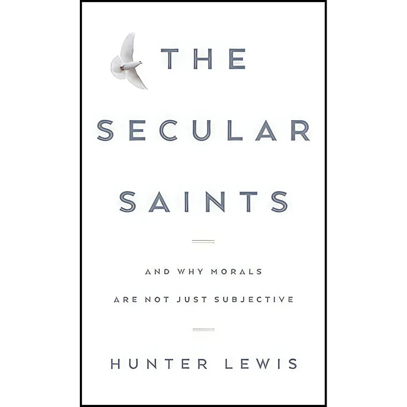 کتاب The Secular Saints اثر Hunter Lewis انتشارات Axios Press