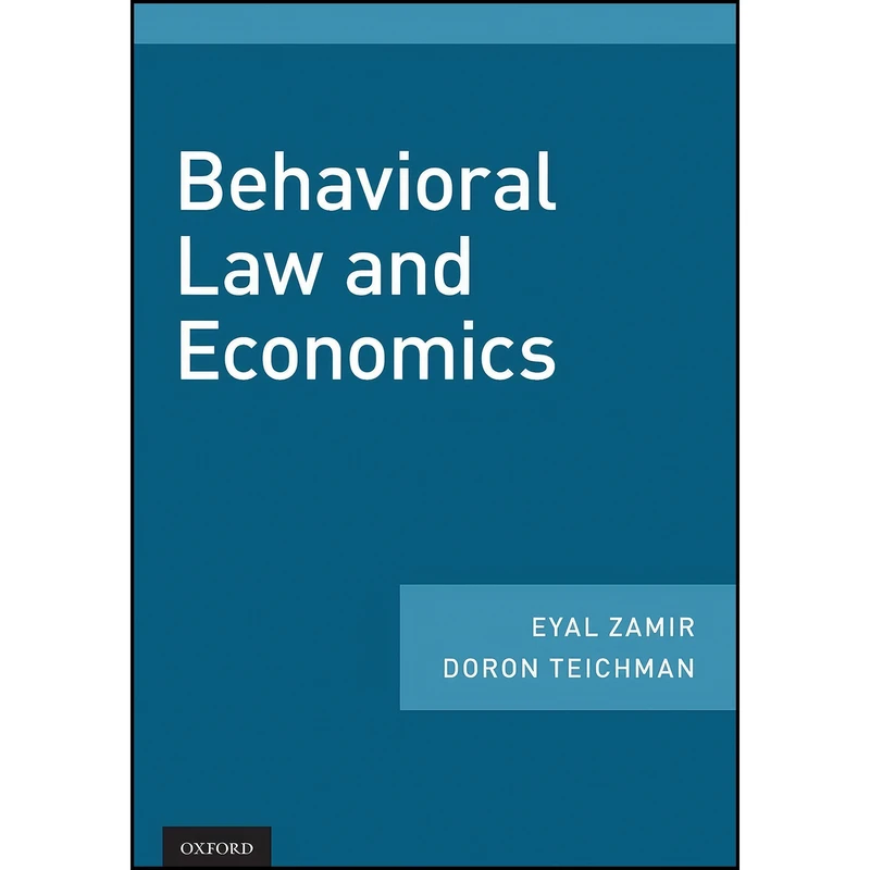 کتاب Behavioral Law and Economics اثر Eyal Zamir and Doron Teichman انتشارات Oxford University Press
