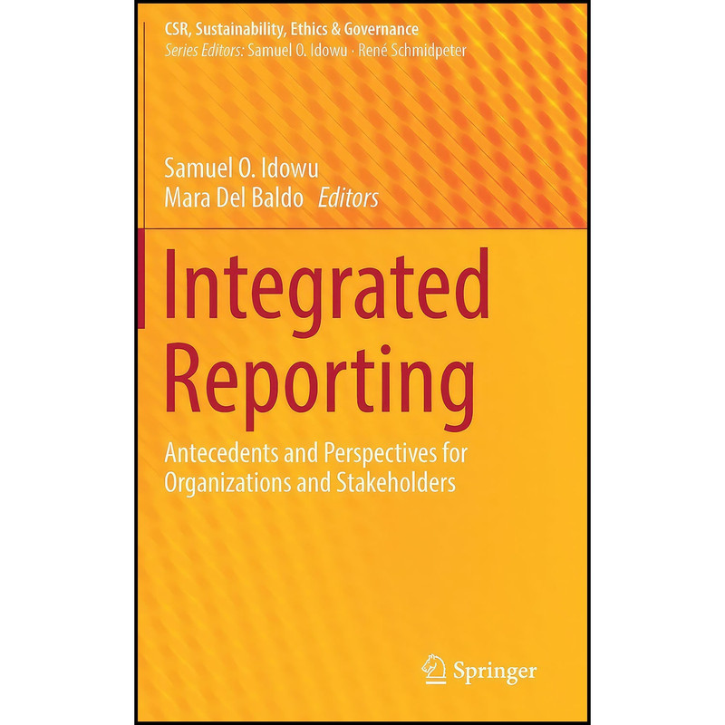 کتاب Integrated Reporting اثر Samuel O. Idowu and Mara Del Baldo انتشارات Springer