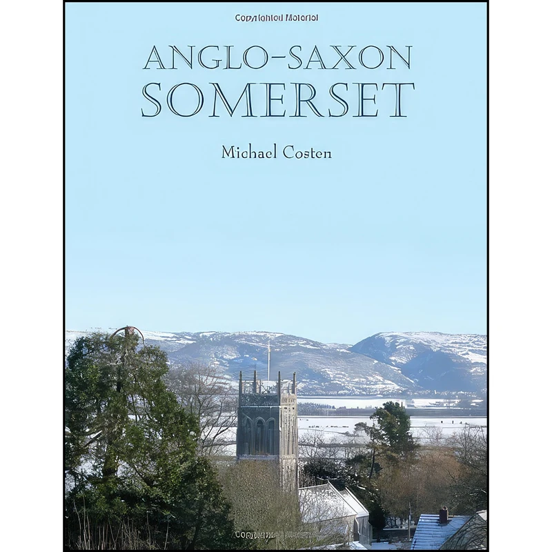 کتاب Anglo-Saxon Somerset اثر M. D. Costen انتشارات Oxbow Books