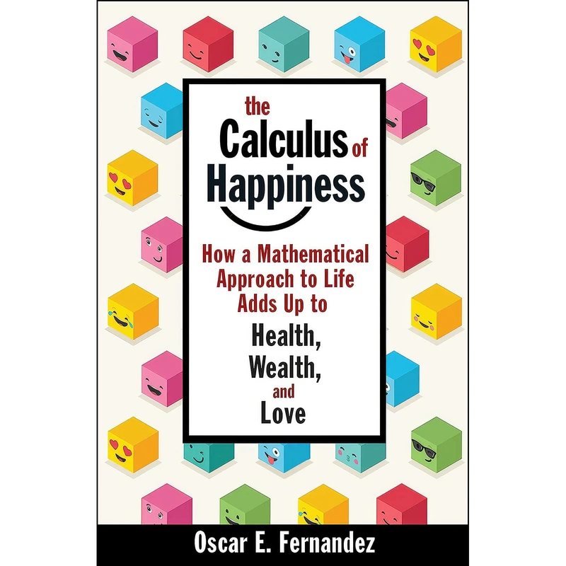 کتاب The Calculus of Happiness اثر Oscar E. Fernandez انتشارات Princeton University Press