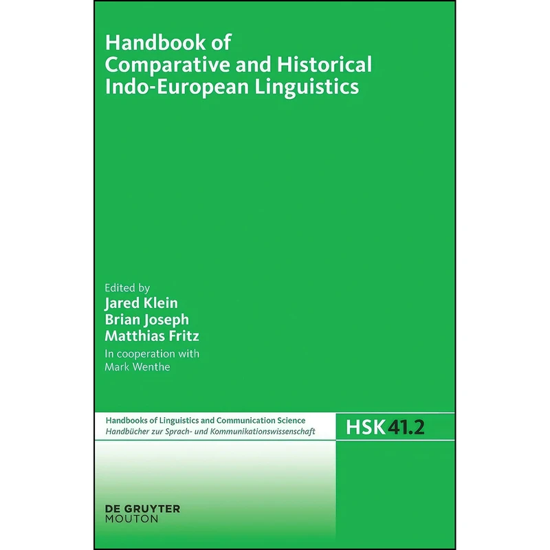 کتاب Handbook of Comparative and Historical Indo-European Linguistics  اثر جمعي از نويسندگان انتشارات De Gruyter Mouton