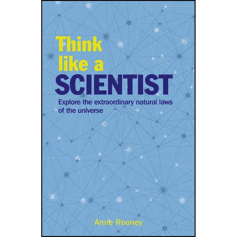 کتاب Think Like a Scientist اثر Anne Rooney انتشارات Sirius