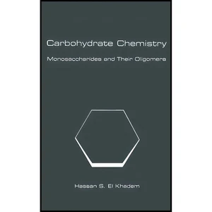 کتاب Carbohydrate Chemistry اثر Hassan Saad El Khadem انتشارات تازه ها