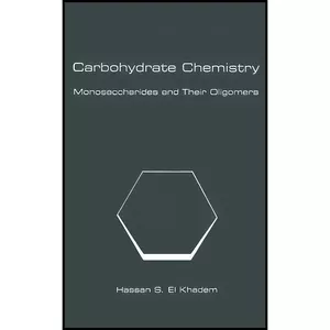کتاب Carbohydrate Chemistry اثر Hassan Saad El Khadem انتشارات تازه ها