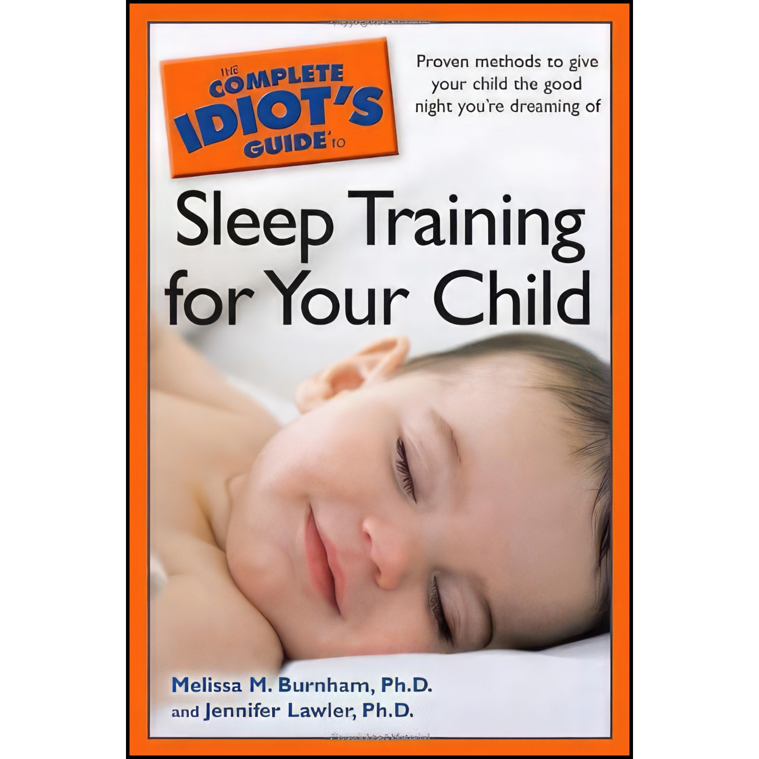 کتاب The Complete Idiots Guide to Sleep Training for Your Child اثر Melissa Burnham Ph.D. and Jennifer Lawler انتشارات Alpha