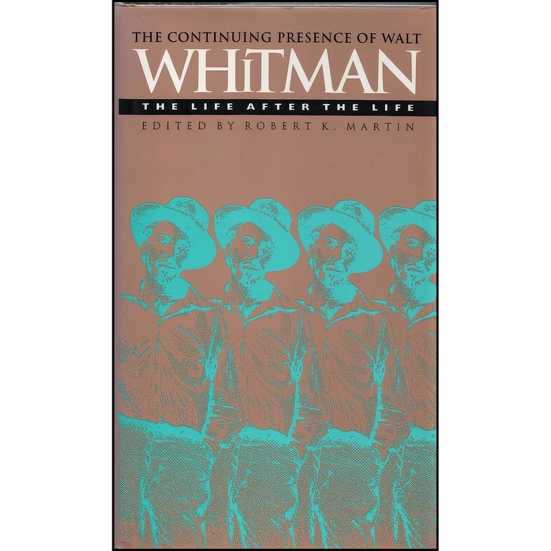 کتاب The Continuing Presence of Walt Whitman اثر Robert K. Martin انتشارات University Of Iowa Press