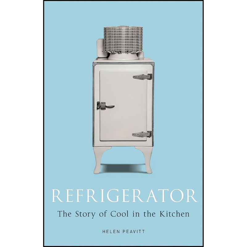 کتاب Refrigerator اثر Helen Peavitt انتشارات Reaktion Books