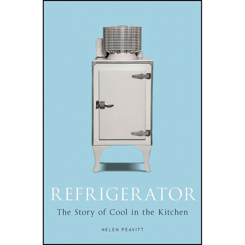 کتاب Refrigerator اثر Helen Peavitt انتشارات Reaktion Books