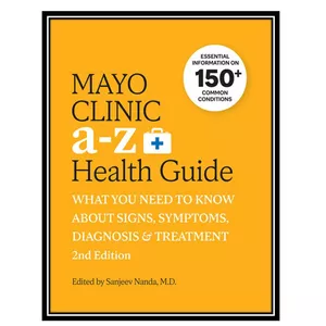 کتاب Mayo Clinic A to Z Health Guide: What You Need to Know about Signs, Symptoms, Diagnosis and Treatment اثر Sanjeev Nanda انتشارات مؤلفین طلایی