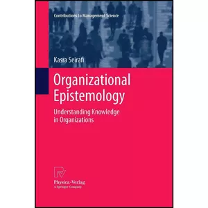 کتاب Organizational Epistemology اثر Kasra Seirafi انتشارات Physica