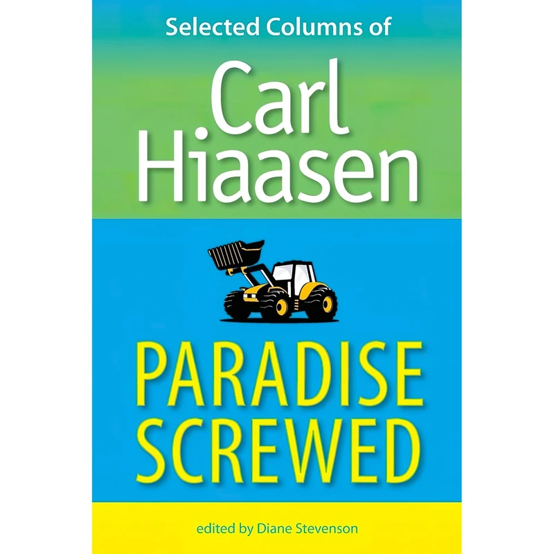 کتاب Paradise Screwed اثر Carl Hiaasen and Diane Stevenson انتشارات University Press of Florida