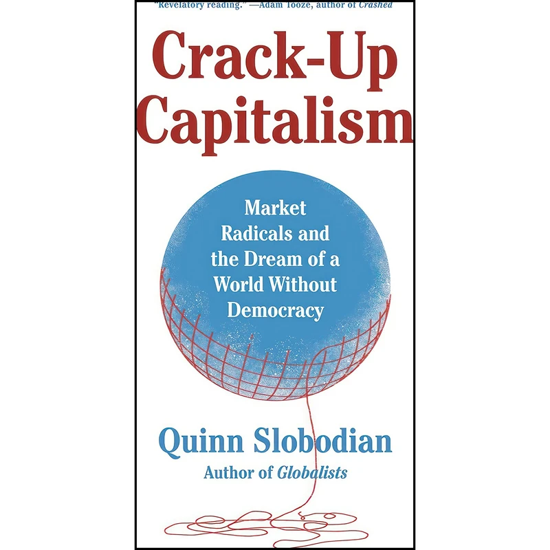 کتاب Crack-Up Capitalism اثر Quinn Slobodian انتشارات Metropolitan Books