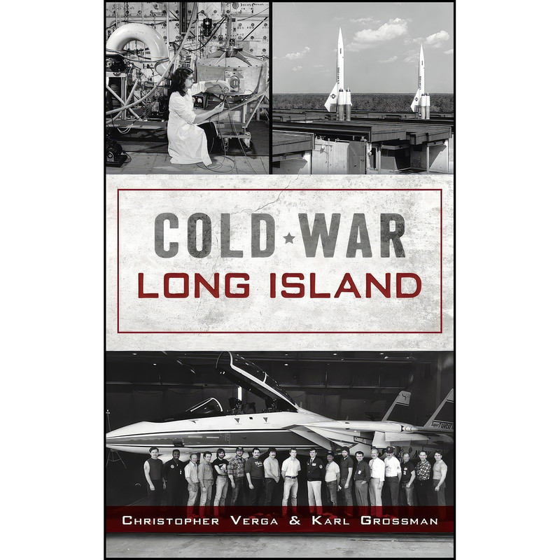 کتاب Cold War Long Island  اثر Christopher Verga and Karl Grossman انتشارات History PR