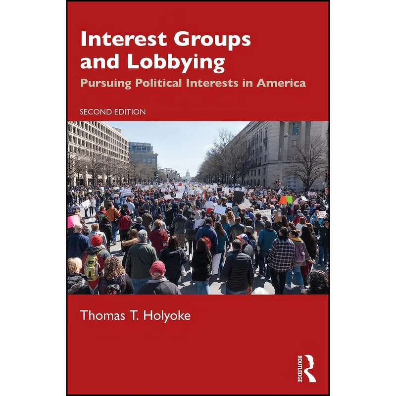 کتاب Interest Groups and Lobbying اثر Thomas T. Holyoke انتشارات تازه ها