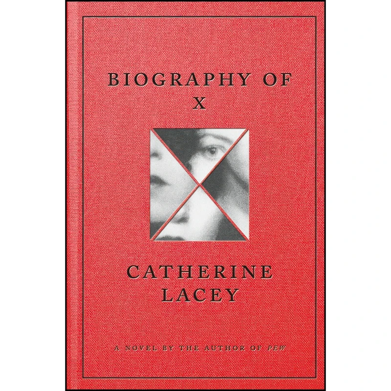 کتاب Biography of X اثر Catherine Lacey انتشارات Farrar, Straus and Giroux