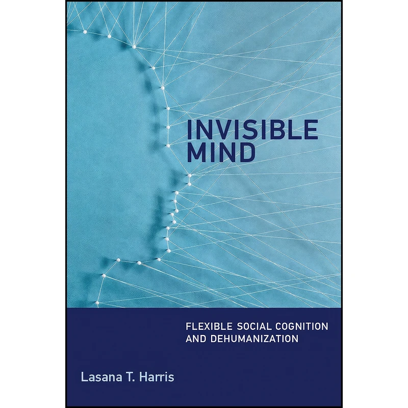 کتاب Invisible Mind اثر Lasana T. Harris انتشارات The MIT Press