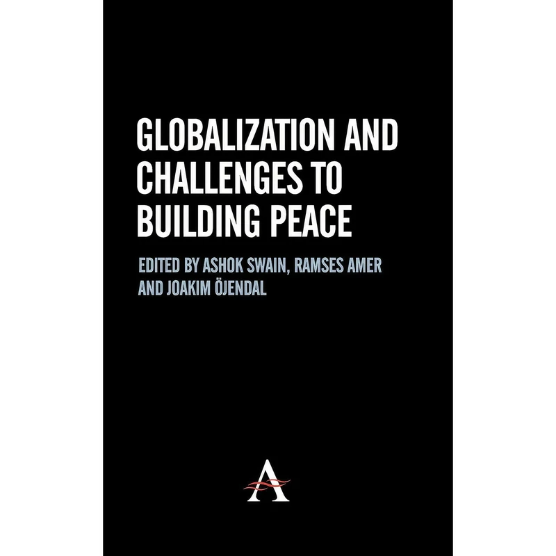 کتاب Globalization and Challenges to Building Peace  اثر جمعي از نويسندگان انتشارات Anthem Press