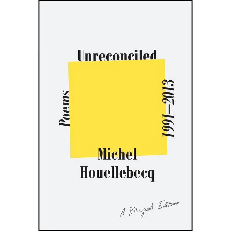 کتاب Unreconciled اثر Michel Houellebecq and Gavin Bowd انتشارات Farrar, Straus and Giroux