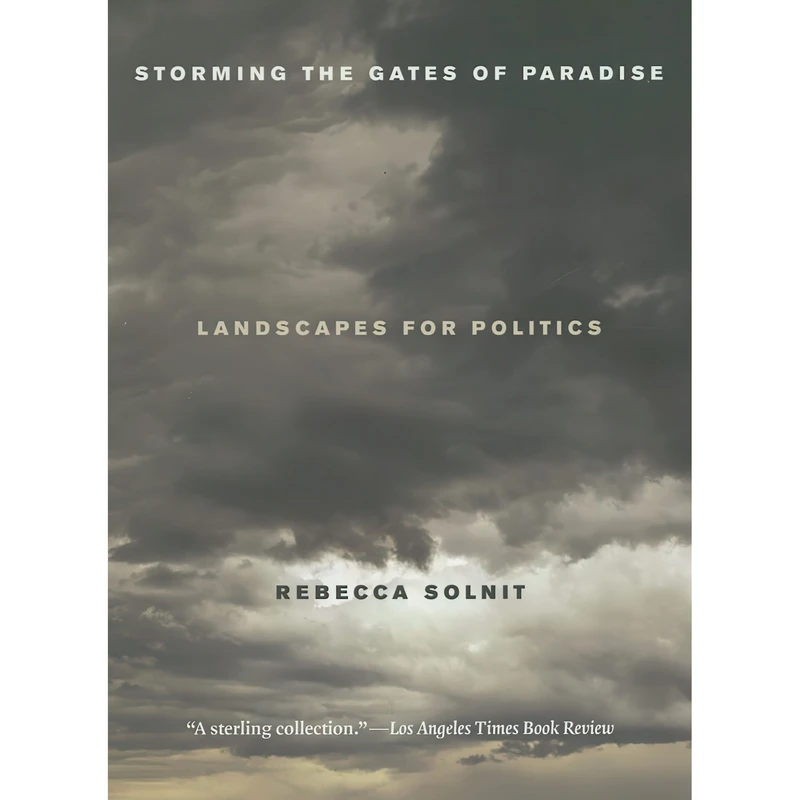 کتاب Storming the Gates of Paradise اثر Rebecca Solnit انتشارات University of California Press