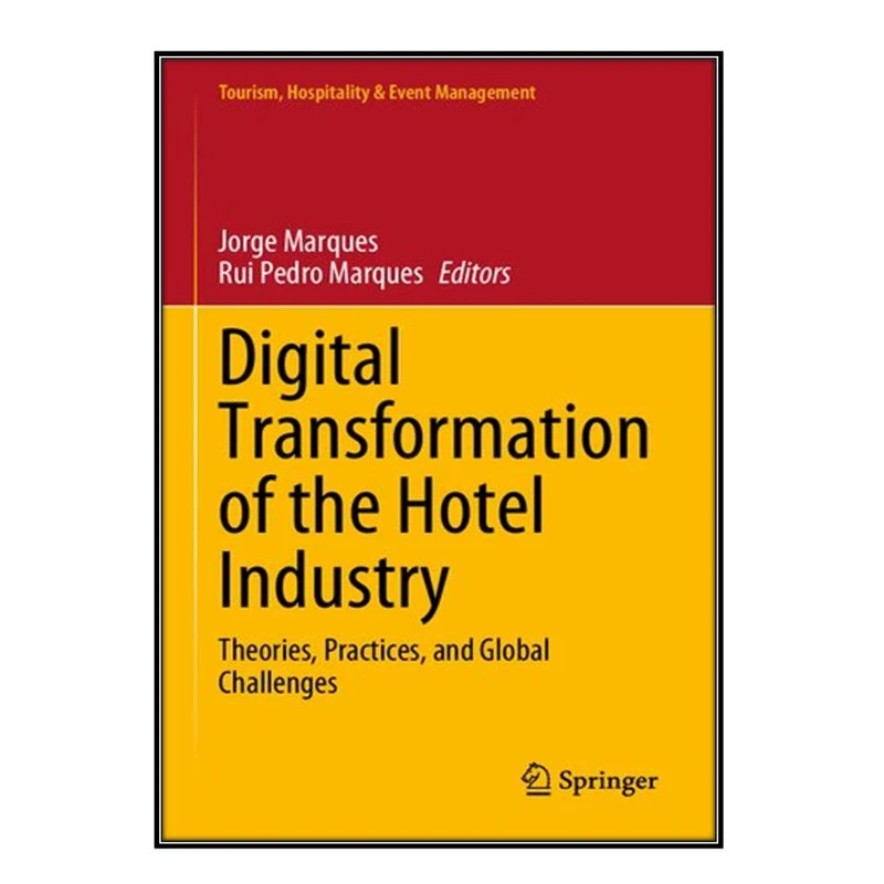 کتاب Digital Transformation of the Hotel Industry اثر Jorge Marques AND Rui Pedro Marques انتشارات مؤلفين طلايي