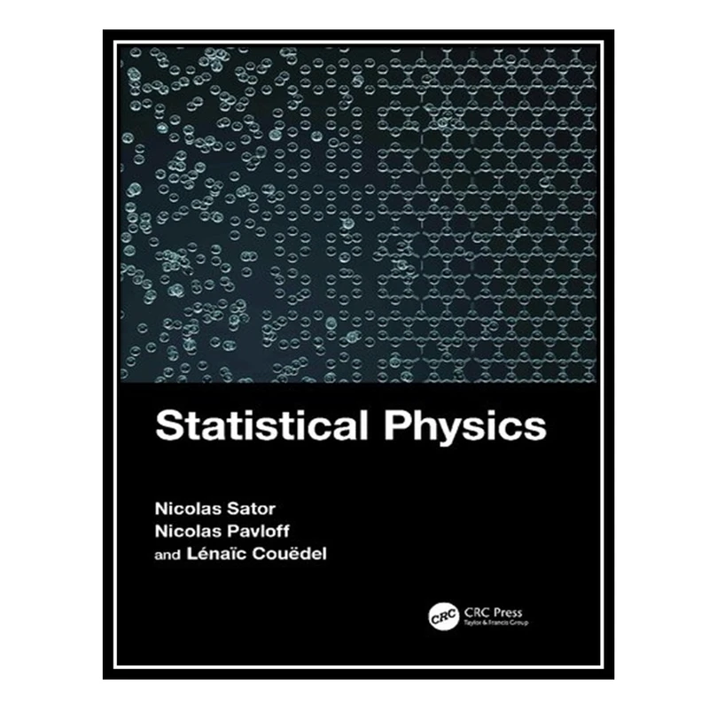 کتاب Statistical Physics اثر جمعی از نویسندگان انتشارات مؤلفین طلایی