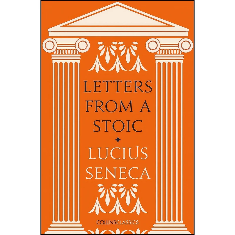 کتاب Letters from a Stoic  اثر Seneca and Lucius Annaeus Seneca انتشارات William Collins