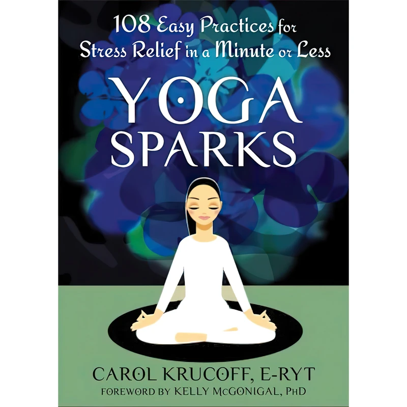 کتاب Yoga Sparks اثر Carol Krucoff C-IAYT and Kelly McGonigal PhD انتشارات New Harbinger Publications