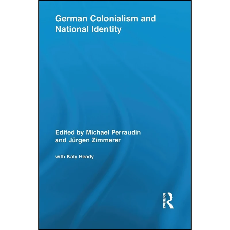 کتاب German Colonialism and National Identity  اثر جمعي از نويسندگان انتشارات تازه ها