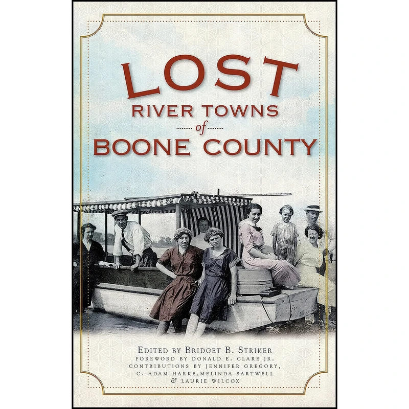 کتاب Lost River Towns of Boone County اثر جمعي از نويسندگان انتشارات The History Press
