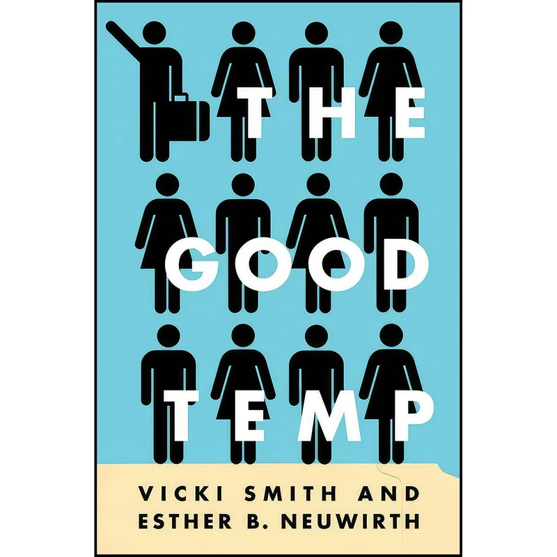 کتاب The Good Temp اثر Vicki Smith and Esther B. Neuwirth انتشارات ILR Press