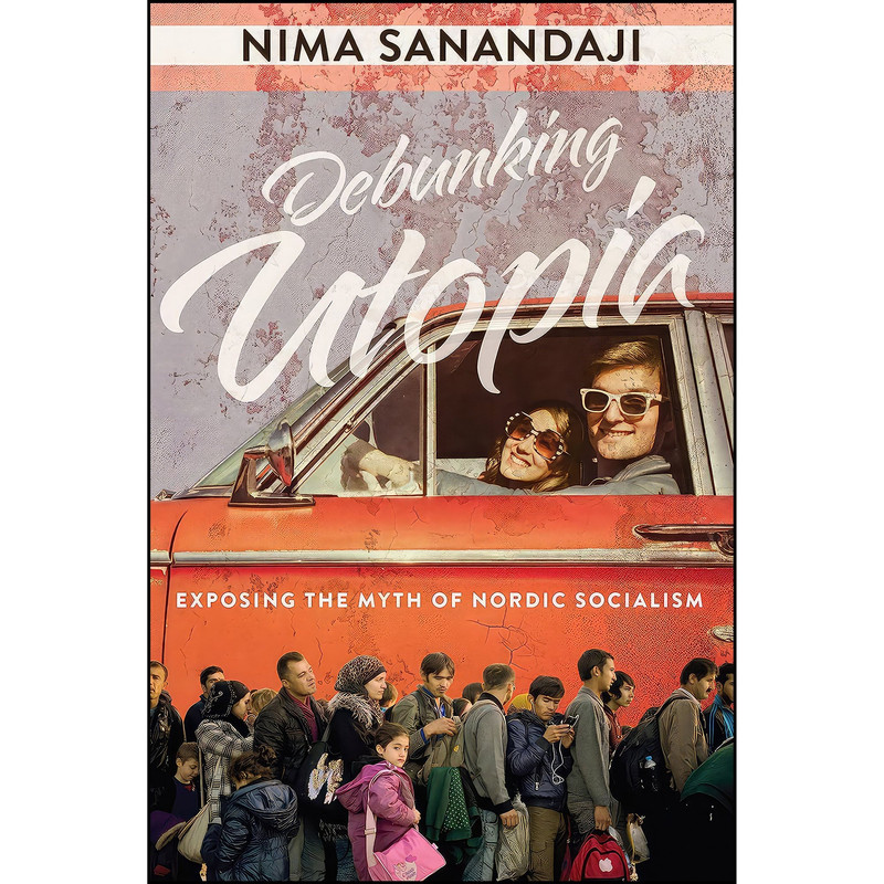 کتاب Debunking Utopia اثر Nima Sanandaji انتشارات WND Books