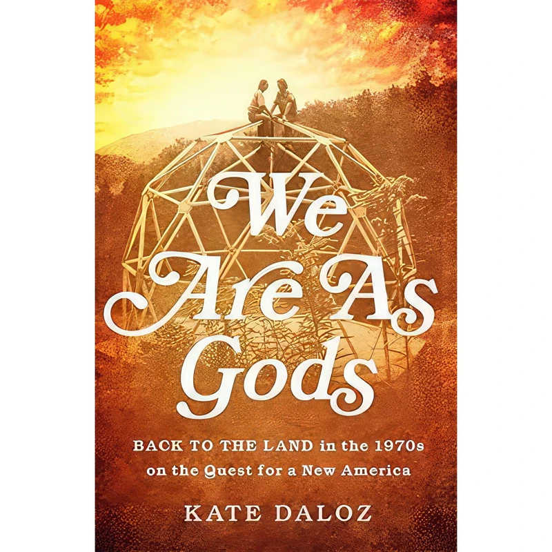 کتاب We Are As Gods اثر Kate Daloz انتشارات PublicAffairs