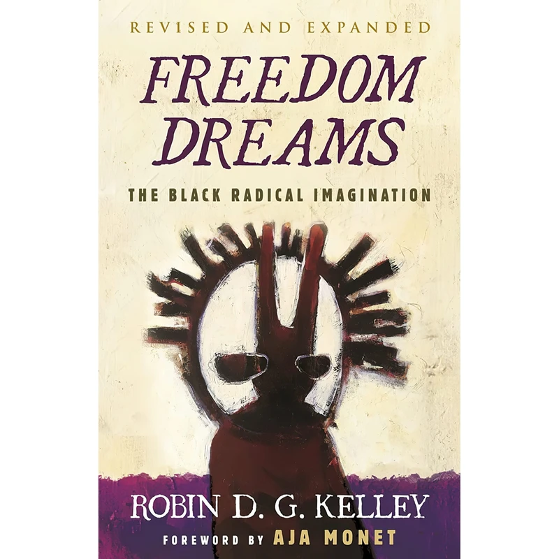 کتاب Freedom Dreams اثر Robin D.G. Kelley and Aja Monet انتشارات Beacon Press
