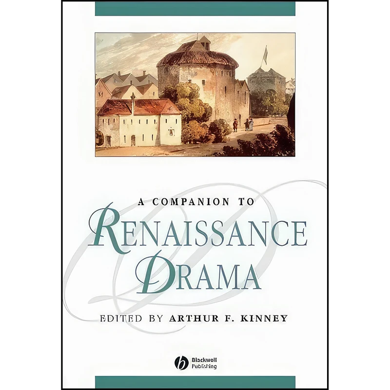 کتاب A Companion to Renaissance Drama اثر Arthur F. Kinney انتشارات Wiley-Blackwell