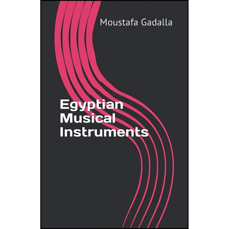 کتاب Egyptian Musical Instruments اثر Moustafa Gadalla انتشارات تازه ها