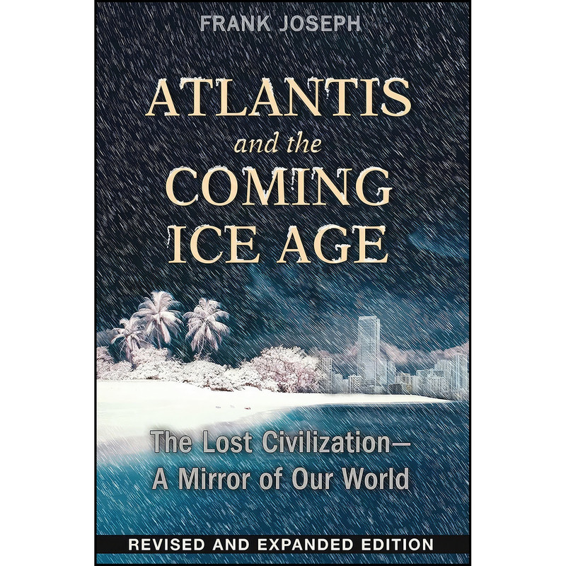 کتاب Atlantis and the Coming Ice Age اثر Frank Joseph انتشارات Bear & Company