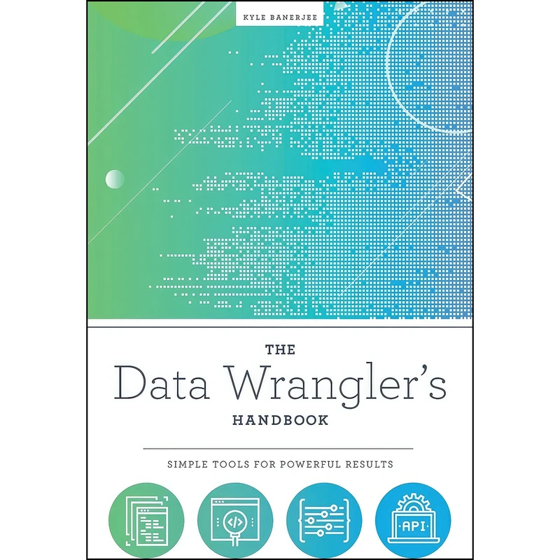 کتاب The Data Wranglers Handbook اثر Kyle Banerjee انتشارات ALA Neal-Schuman