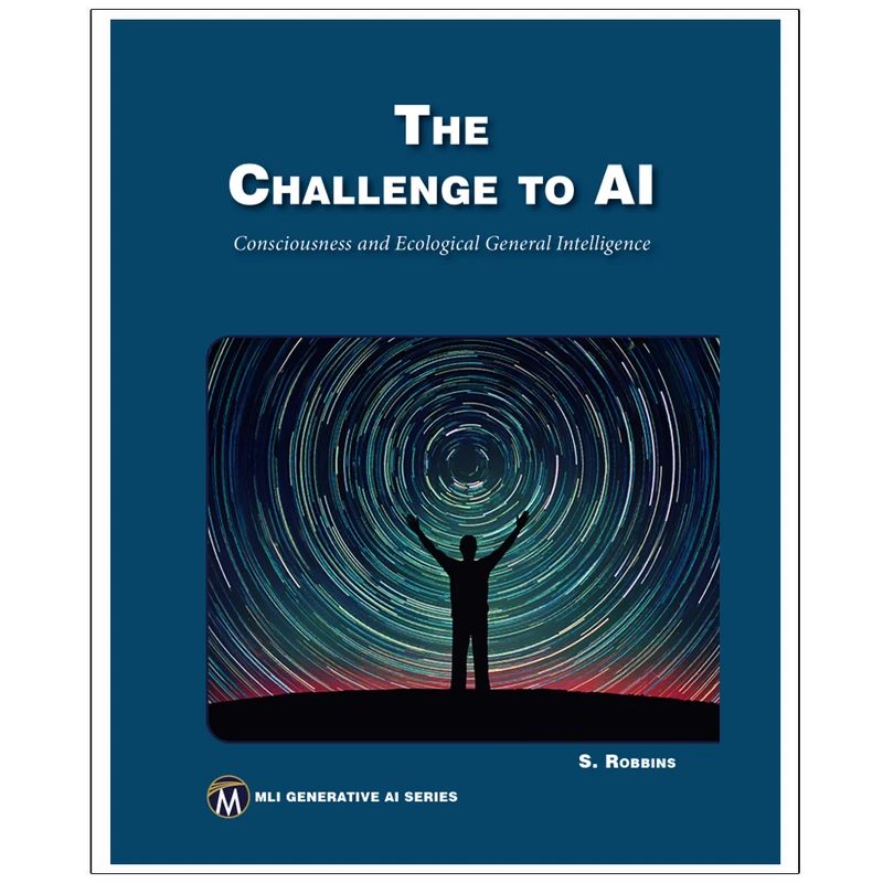 کتاب The Challenge to AI Consciousness and Ecological General Intelligence اثر Stephen E. Robbins انتشارات رایان کاویان