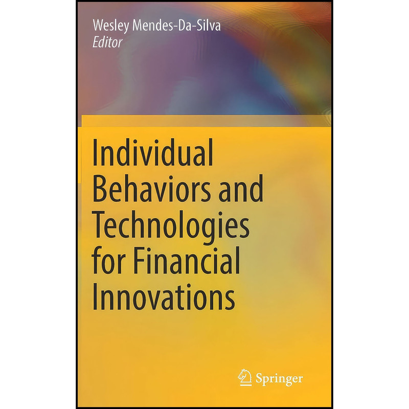 کتاب Individual Behaviors and Technologies for Financial Innovations اثر Mendes-Da-Silva انتشارات Springer