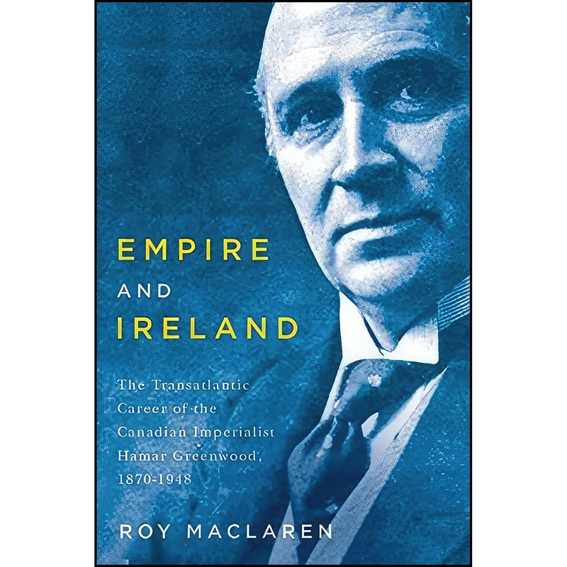 کتاب Empire and Ireland اثر Roy MacLaren انتشارات McGill-Queen's University Press
